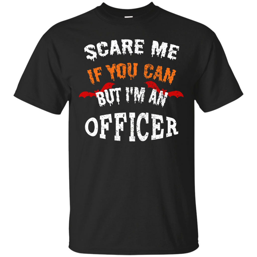 Scare Me If You Can But I'm An Officer Halloween T-Shirt_Black