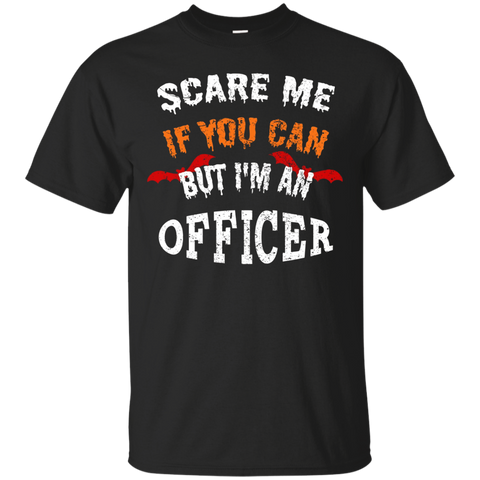 Scare Me If You Can But I'm An Officer Halloween T-Shirt_Black