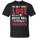 Thing I Love More Than Bocce Ball Is Grandpa T Shirt_black=