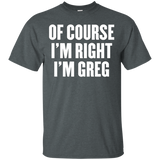 of course i'm right i'm greg t shirt_Black