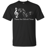 These Are Difficult Times - Funny Musician Parody T-Shirt_Black