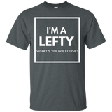 I'm A Lefty What's Your Excuse Funny Tshirt Gift