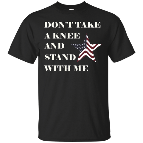 Don't Take A Knee And Stand With Me Flag Shirt_black