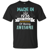 Made In 1936 Shirt, 81 Years Of Being Awesome T- Shirt