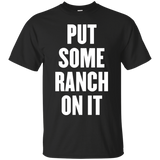put some ranch on it t shirt_Black