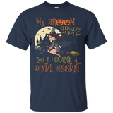 My Broom Broke So I Became Dental Assistant Shirt Halloween_Black