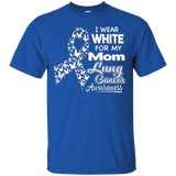 Lung Cancer Awareness T Shirt - I Wear White For My Mom