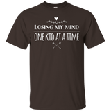 Losing My Mind One Kid At A Time T Shirt