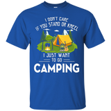 Don't Care You Stand Or Kneel Just Want Go Camping T-shirt_black