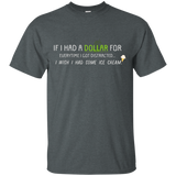 If I Had A Dollar For Every Time I Got Distracted Shirt