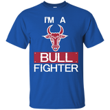 I'm A Bull Fighter - Bull Riding, Rodeo, Cowboy T Shirt