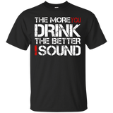 The More You Drink The Better I Sound Funny Karaoke Shirt_black=