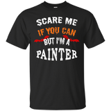 Scare Me If You Can But I'm A Painter Halloween T-Shirt_Black