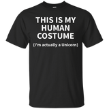 This Is My Human Costume I'm Actually A Unicorn Tshirt Funny_black=