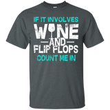 If It Involves Wine Anf Flip Flops Count Me In Cool