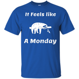 It Feels Like A Monday Funny Work Week Sloth Animal T Shirt