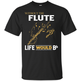 Without the Flute life would Bb T-Shirt_Black