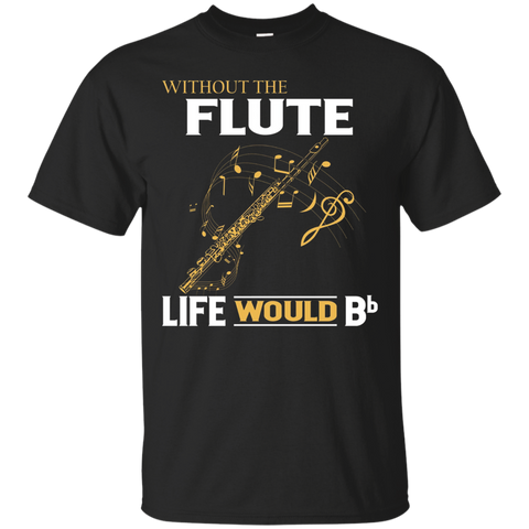 Without the Flute life would Bb T-Shirt_Black