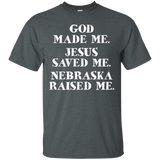 God Made Me. Jesus Saved Me. Nebraska Raised Me._black