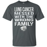 Lung Cancer Messed With The Wrong Family T Shirt