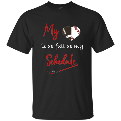 Heart Is Full As My Schedule Football Baseball Hockey Tshirt_black=