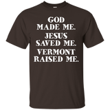 God Made Me. Jesus Saved Me. Vermont Raised Me._black