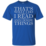 That's What I Do I Read And I Know Things - Reading T-Shirt_Black