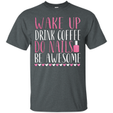 Wake Up Drink Coffee Do Nails Be Awesome Nail Tech Shirt_black=