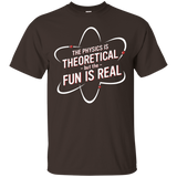 The Physics Is Theoretical But The Fun Is Real Shirt_black=