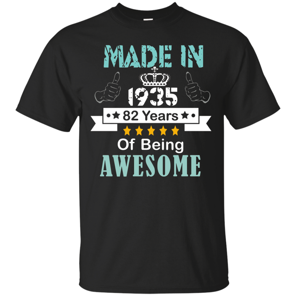 Made In 1935 Shirt, 82 Years Of Being Awesome T- Shirt