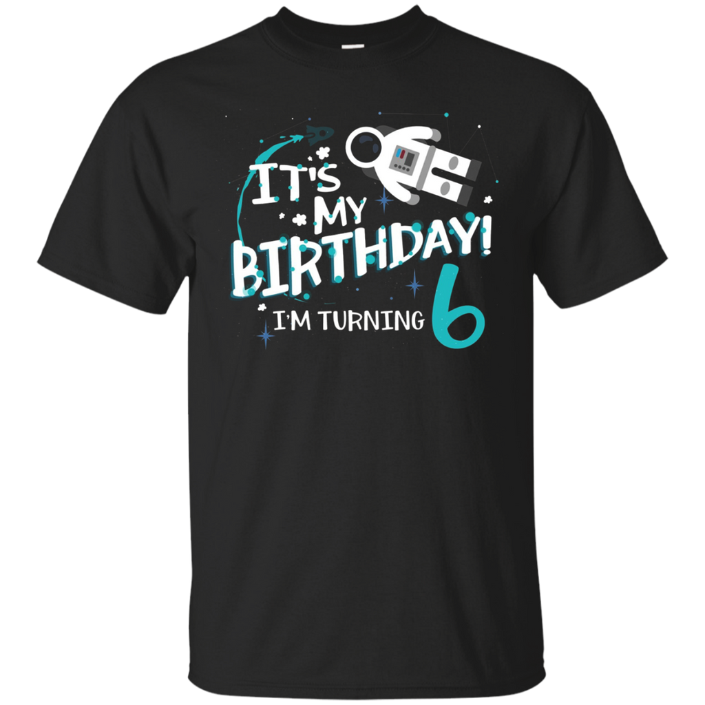 It's My Birthday I'm Turning 6 T-shirt 6th Astronaut Kids