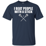 Lacrosse T-shirt - I Beat People With A Stick