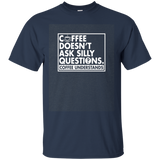 Coffee Doesn't Ask Silly Questions Coffee Understands Shirt_dark=