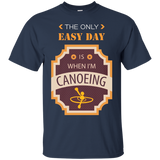Only Easy Day is When I'm Canoeing Hobby T-Shirt_Black