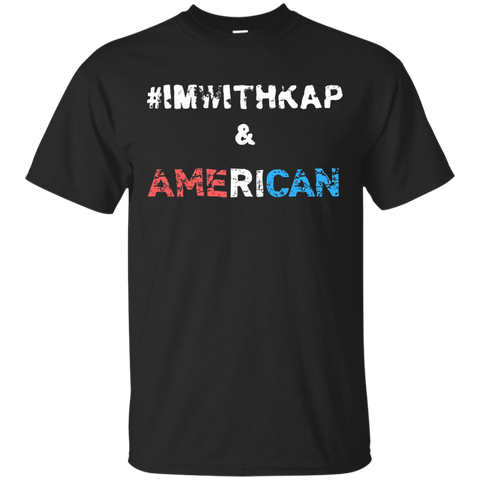 Hashtag I'm With Kap And American Shirt Support Kneel Or Not_black=