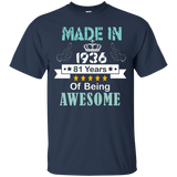 Made In 1936 Shirt, 81 Years Of Being Awesome T- Shirt