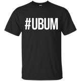 U Bum T Shirt #ubum Funny Saying Sarcastic Novelty Humor_black=