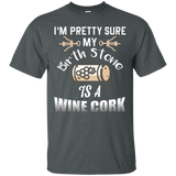 Im Pretty Sure My Birth Stone Is A Wine Cork Funny