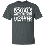 White Silence = White Consent Black Lives Matter T-Shirt_Black