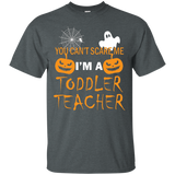 You Can't Scare Me I'm A Toddler Teacher T-shirt_black=