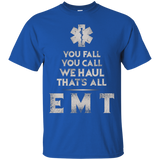 You Fall You Call You Haul That All Emt Grunge Design Shirts_black=