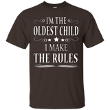 I'm The Oldest Child I Make The Rules Shirt