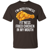 I'm Into Fitness Shirt - Fit'ness Fried Chicken In My Mouth