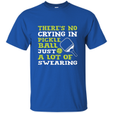 Theres No Crying In Pickleball Just A Lot Of Swearing Tshirt_Black