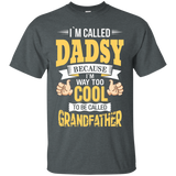 I'm Dadsy And I'm Way Too Cool To Be Called Grandfather