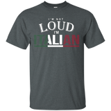 I'm Not Loud I'm Italian Funny Nationality