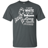 Lung Cancer Awareness T Shirt - I Wear White For My Mom