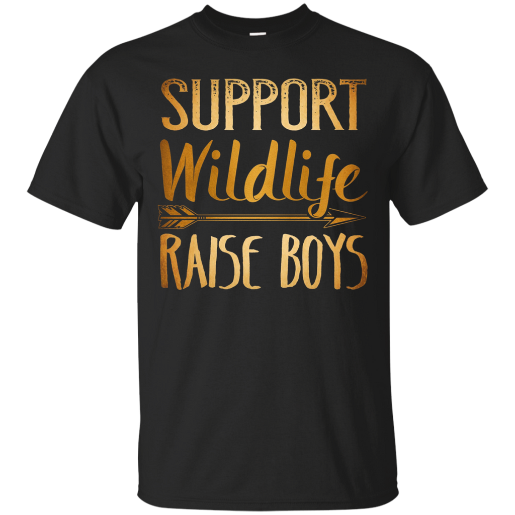 Support Wildlife Raise Boys - Funny Mother's Day T-Shirt_Black