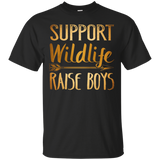Support Wildlife Raise Boys - Funny Mother's Day T-Shirt_Black