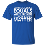 White Silence = White Consent Black Lives Matter T-Shirt_Black